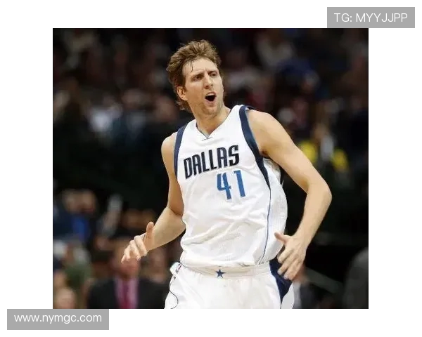 德克·诺维茨基：从德国篮球天才到NBA传奇巨星的辉煌人生